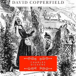 David Copperfield by Charles Dickens