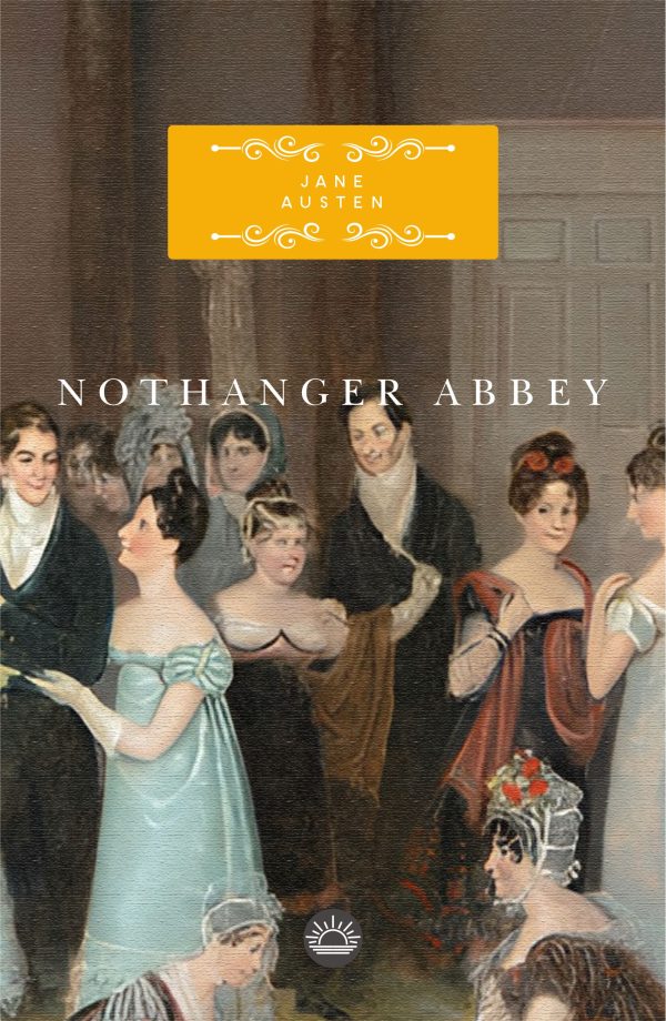 Nothanger Abbey by Jane Austen