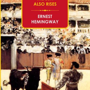The Sun Also Rises by Ernest Hemingway